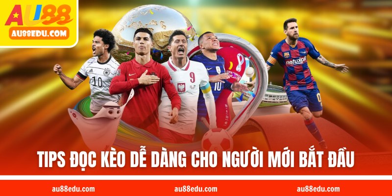 Tips đọc kèo dễ dàng cho người mới bắt đầu