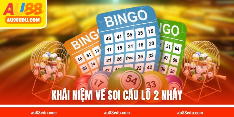 Khái niệm về soi cầu lô 2 nháy